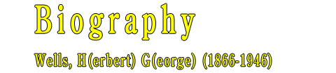 H.G. Wells - Biography page