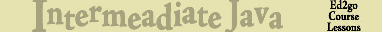 Intermeadiate_Java_Programming: Ed2go Course Lessons